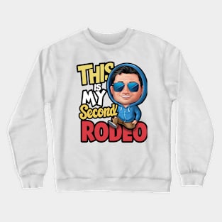 This is my second rodeo (v14) Crewneck Sweatshirt